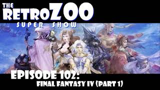 Ep 102: Final Fantasy IV (Part 1)