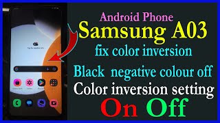 Samsung A03 Black negative display problem || android phone color inversion fix - negative display