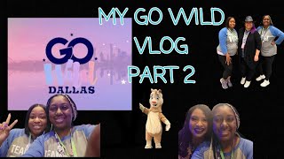 GO WILD 2024 | VLOG PART 2