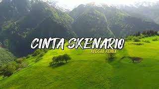 REGGAE || CINTA SKENARIO - REMIX 2024