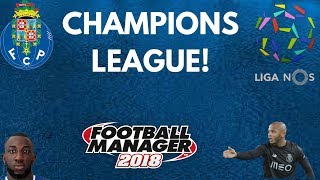 FM18 -F.C Porto - E2 - Champions League!!!!!