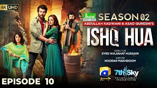 Ishq Hua - Episode 10 - Season 02 | Haroon Kadwani - Komal Meer | 29 Sep 2024 | Dramaz ARL