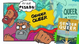 AY QUE PESADA! GENDER QUEER de Maia Kobabe y otros textos relacionados