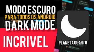 APPS NO MODO ESCURO PARA TODOS OS ANDROID! COMO DEIXAR SEU ANDROID NO MODO DARK 👽