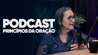 PODCAST PRINCÍPIOS DA ORAÇÃO - Aparecida Borges | MENTORIA ETPV