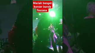 Meriah banget konser bunda fauzana