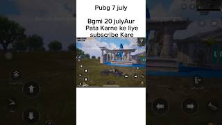 Pubg 7 julyBgmi 20 julyAur Pata Karne ke liye subscribe Kare #gaming #pubg pubg mobile 📲. 🥵. ☠️