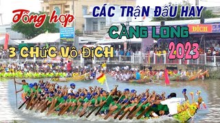 Tổng Hợp Các Trận Đấu Ghe Ngo Càng Long Hay Nhất | Đua Ghe Ngo Ok Om Bok Trà Vinh 2023