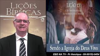 Lição 12, CPAD, Sendo a Igreja do Deus Vivo, 3Tr23, Pr Henrique, EBD NA TV,  Igreja de Cristo