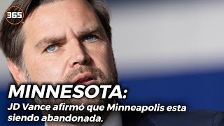 JD Vance AFIRMÓ que Minneapolis esta siendo ABANDONADA