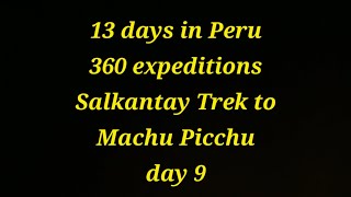 salkantay trek to machu picchu day 9 with 360 expeditions