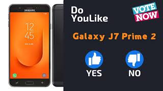 Do YouLike Samsung Galaxy J7 Prime 2?《Vote Now 》