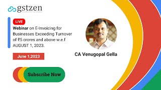 Webinar on E-Invoicing for Businesses Exceeding Turnover of 5 Crores w.e.f 1st August 2023