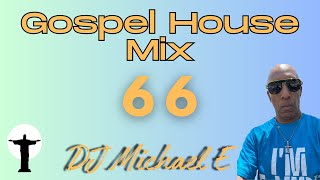 Gospel House Mix Vol  66