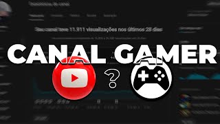 Criar Canal Gamer [ Vale a pena ? ]