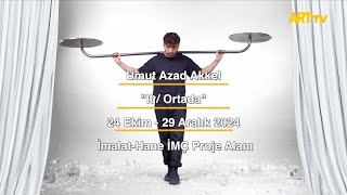 Umut Azad Akkel | It / Ortada |  İmalat-Hane İMÇ Proje Alanı