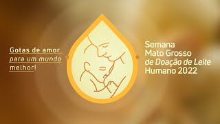 16/05/2022 - Semana Mato Grosso de Doação de Leite Humano