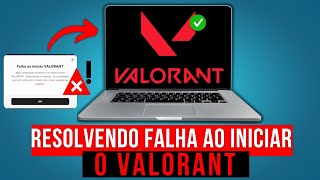 Falha ao Iniciar Valorant - Possíveis Soluções Passo a Passo (Atualizado)