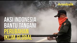 Aksi Indonesia Bantu Tangani Perubaan Iklim Global