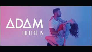 ADAM - Liefde Is (Official Music Video)