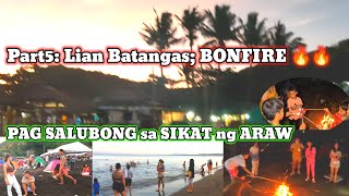 Part: 5, Lian Batangas; BONFIRE, PAG SALUBONG sa SIKAT ng ARAW