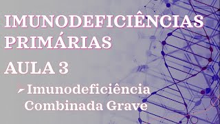 Imunodeficiência Combinada Grave – SCID