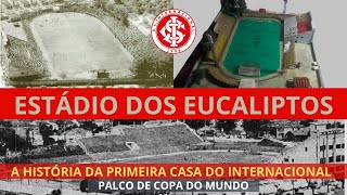 ESTÁDIO DOS EUCALIPTOS: A história do estádio de Copa do Mundo que foi a 1ª casa do Internacional