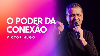 Victor Hugo | O Poder da Conexão