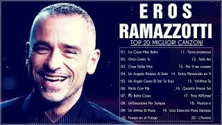 Eros Ramazzotti grandes exitos mix - Eros Ramazzotti best songs - Eros Ramazzotti greatest hits