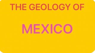 Geology of Mexico