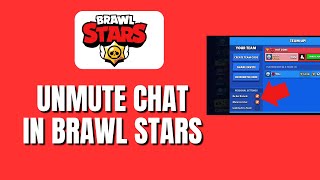 How To Mute/Unmute Your Text Chat In Brawl Stars (2024)