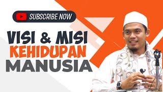 Visi dan misi kehidupan Manusia - Buya arrazy hasyim