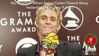 My Reaction When Aaron Carter Passed Away Yesterday