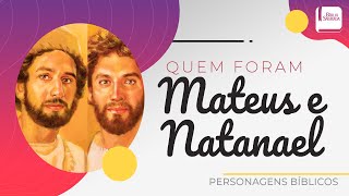 Quem foram Mateus e Natanael - Aplicativo da Bíblia