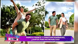 PAMELA FRANCO Y CHRISTIAN DOMÍNGUEZ ¿JUNTOS PERO NO REVUELTOS?