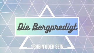 Die Bergpredigt Teil 4 - Schein oder Sein (Maren Hüttmann)