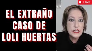 El extraño caso de Loli Huertas