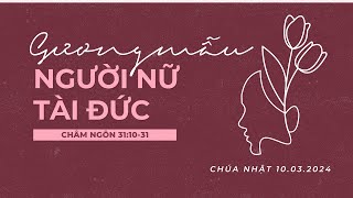 THỜ PHƯỢNG CHÚA | LỄ TỐI 10.03.2024 | LEC GÒ VẤP - Kinh Thánh: Châm Ngôn 31:10-31