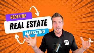 Revolutionize Your Real Estate Marketing: Embrace New-age Strategies for Unmatched Success