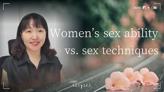 [Sex & Xes] Women’s sex ability vs.  sex techniques