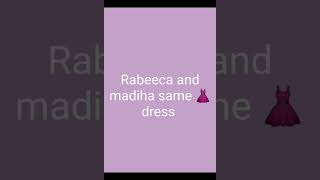 Rabeeca same dresses with shahtu / Madiha / Hafsa / Maheen