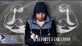 SEJA FORTE E CORAJOSO!