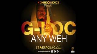 G Loc - Any Weh {Raw}{Starface Riddim}