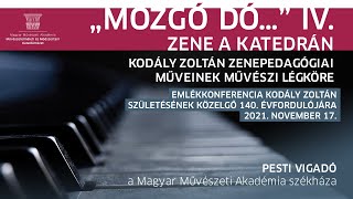 „Mozgó dó…” IV. – Zene a katedrán – Kodály Zoltán zenepedagógiai műveinek művészi légköre