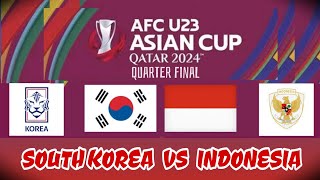 Timnas U23 Indonesia vs Korea Selatan U 23 ⚽ Perempat Final Piala Asia U-23 2024 Qatar