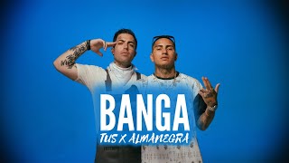 Tus X Almanegra - Banga