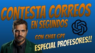 REDACTA CORREOS EN SEGUNDOS CON CHAT GPT (PARA PROFES)