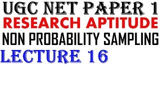 Ugc Net -Non Probability Sampling || Lecture 16 || Research Aptitude