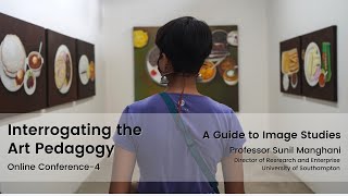 Interrogating the Art Pedagogy - A Guide to Image Studies | Lokame Tharavadu | Online Conference - 4