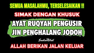 ALLAH PASTI KABULKAN HAJATMU | Ayat Ruqyah Pengusir Jin Penghalang Jodoh